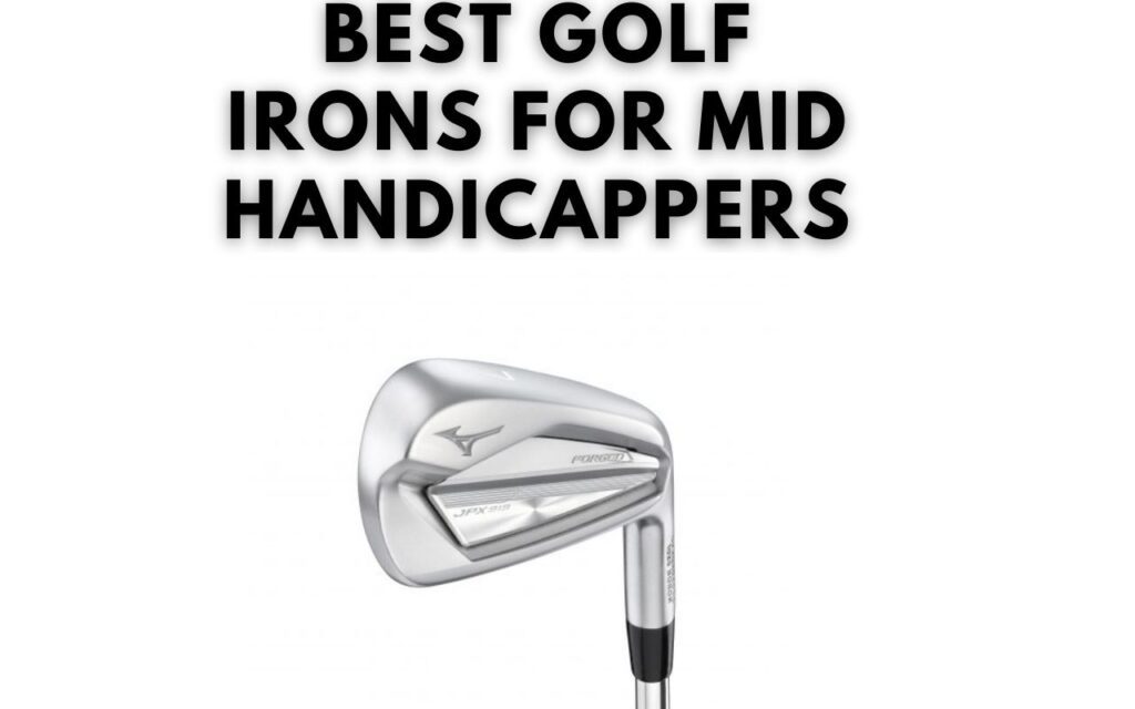 10+ Best Golf Irons For Mid Handicappers in 2021 Modesto Muni Golf