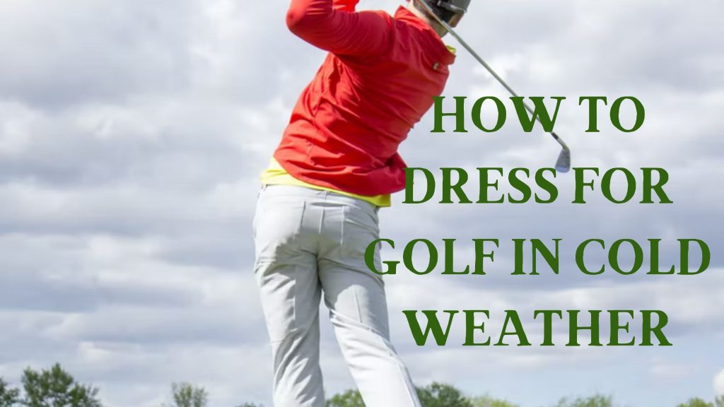 How to Dress for Golf in Cold Weather Modesto Muni Golf