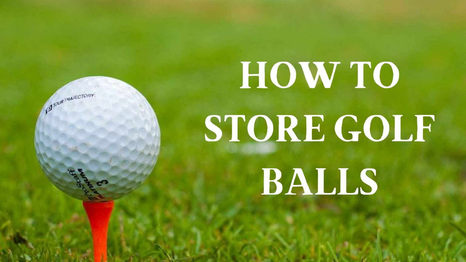 How to Store Golf Balls Modesto Muni Golf